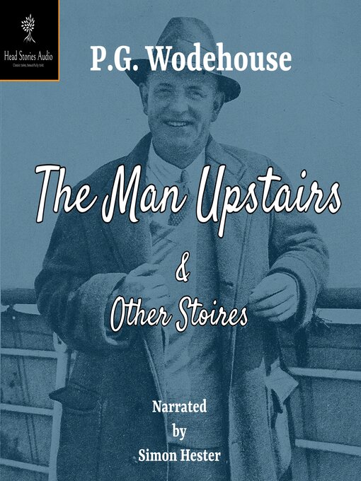 Title details for The Man Upstairs and Other Stories by P.G. Wodehouse - Available